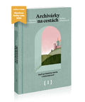 Archivárky na cestách 1: Keď sa história meria v kilometroch
