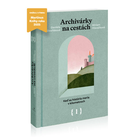 Archivárky na cestách 1: Keď sa história meria v kilometroch