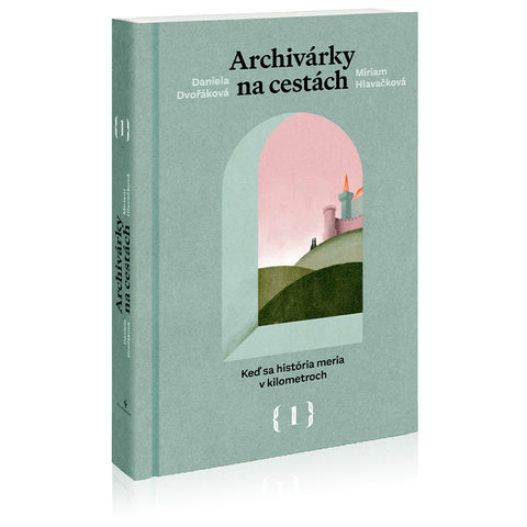 Archivárky na cestách 1: Keď sa história meria v kilometroch